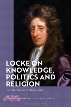 Locke on Knowledge, Politics and Religion：New Interpretations from Japan