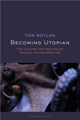 Becoming Utopian：The Culture and Politics of Radical Transformation
