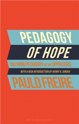 Pedagogy of Hope：Reliving Pedagogy of the Oppressed