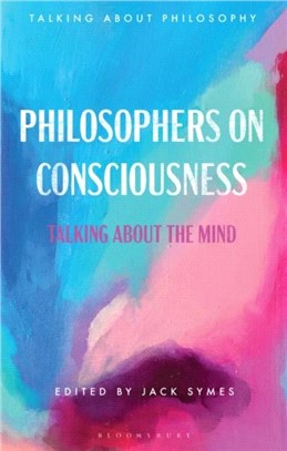 Philosophers on Consciousness：Talking about the Mind