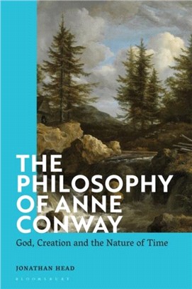 The Philosophy of Anne Conway：God, Creation and the Nature of Time