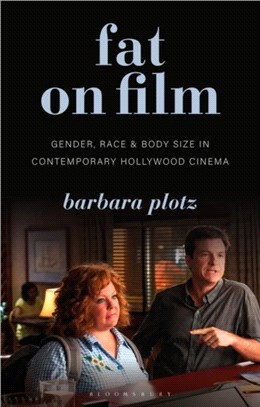 Fat on Film：Gender, Race and Body Size in Contemporary Hollywood Cinema