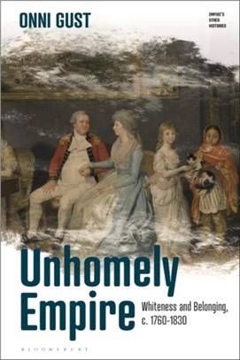 Unhomely Empire：Whiteness and Belonging, c.1760-1830