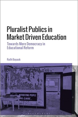 Pluralist Publics in Market Driven Education：Towards More Democracy in Educational Reform