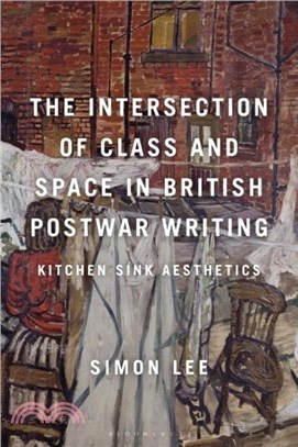 The Intersection of Class and Space in British Postwar Writing：Kitchen Sink Aesthetics