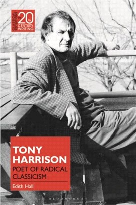 Tony Harrison：Poet of Radical Classicism