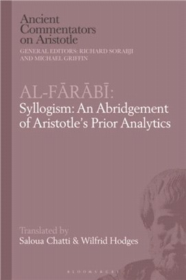 Al-Farabi, Syllogism: An Abridgement of Aristotle's Prior Analytics