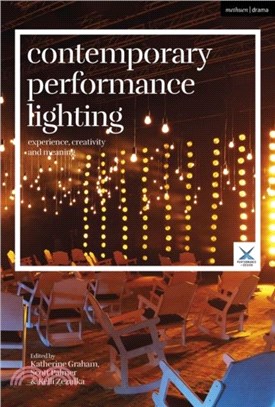 Contemporary Performance Lighting：Experience, Creativity and Meaning