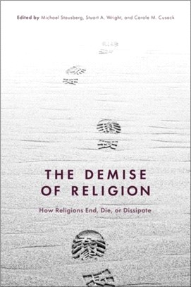 The Demise of Religion：How Religions End, Die, or Dissipate