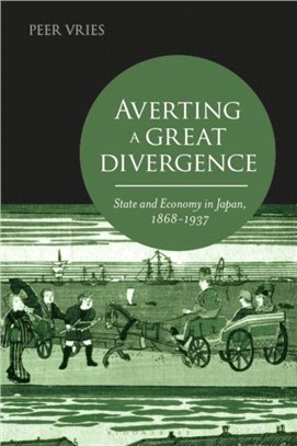 Averting a Great Divergence：State and Economy in Japan, 1868-1937