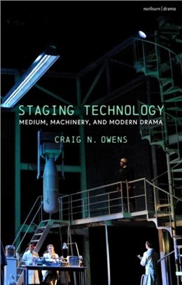 Staging Technology：Medium, Machinery, and Modern Drama