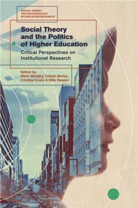 Social Theory and the Politics of Higher Education：Critical Perspectives on Institutional Research