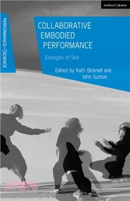 Collaborative Embodied Performance：Ecologies of Skill