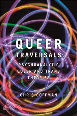 Queer Traversals：Psychoanalytic Queer and Trans Theories
