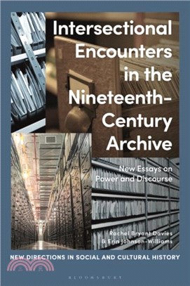 Intersectional Encounters in the Nineteenth-Century Archive：New Essays on Power and Discourse