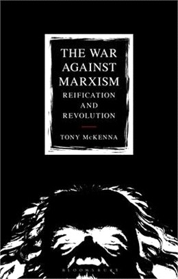 The War Against Marxism：Reification and Revolution