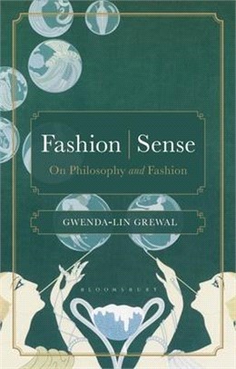 Fashion | Sense：On Philosophy and Fashion