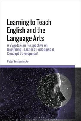 Learning to Teach English and the Language Arts：A Vygotskian Perspective on Beginning Teachers' Pedagogical Concept Development