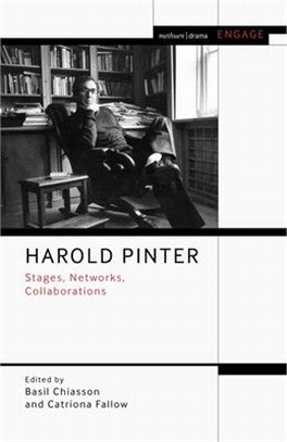 Harold Pinter：Stages, Networks, Collaborations