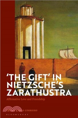 'The Gift' in Nietzsche's Zarathustra：Affirmative Love and Friendship