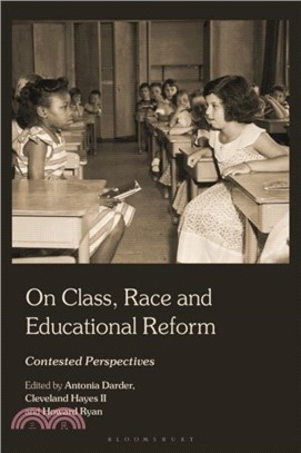 On Class, Race and Educational Reform：Contested Perspectives