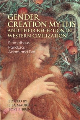 Gender, Creation Myths and their Reception in Western Civilization：Prometheus, Pandora, Adam and Eve