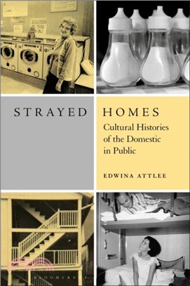 Strayed Homes：Cultural Histories of the Domestic in Public