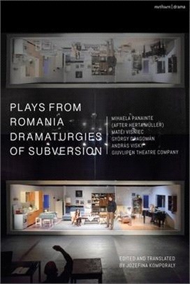 Plays from Romania: Dramaturgies of Subversion：Lowlands; The Spectator Sentenced to Death; The Passport; Stories of the Body (Artemisia, Eva, Lina, Teresa); The Man Who Had All His Malice Removed; Se