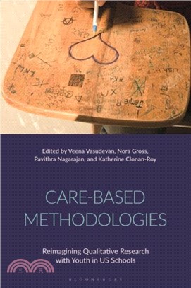 Care-Based Methodologies：Reimagining Qualitative Research with Youth in US Schools