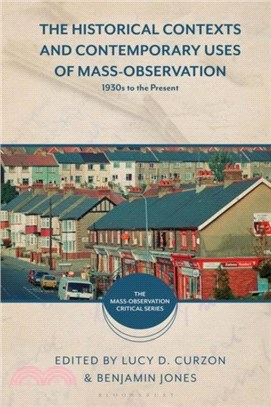 The Historical Contexts and Contemporary Uses of Mass Observation：1930s to the Present