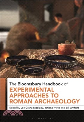 The Bloomsbury Handbook of Experimental Approaches to Roman Archaeology