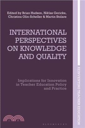 International Perspectives on Knowledge and Quality：Implications for Innovation in Teacher Education Policy and Practice