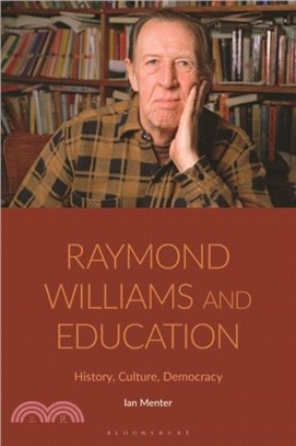 Raymond Williams and Education：History, Culture, Democracy