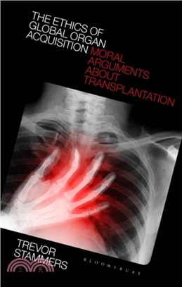 The Ethics of Global Organ Acquisition：Moral Arguments about Transplantation