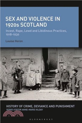 Sex and Violence in 1920s Scotland：Incest, Rape, Lewd and Libidinous Practices, 1918-1930