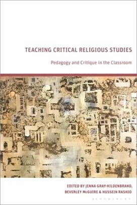 Teaching Critical Religious Studies：Pedagogy and Critique in the Classroom