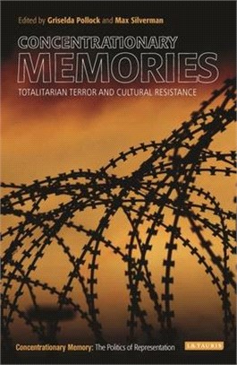 Concentrationary Memories：Totalitarian Terror and Cultural Resistance