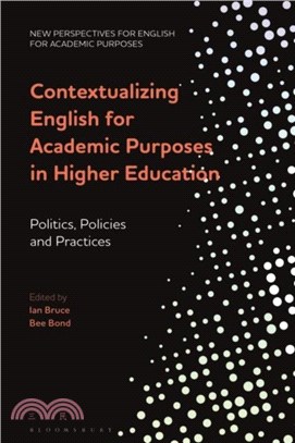 Contextualizing English for Academic Purposes in Higher Education：Politics, Policies and Practices
