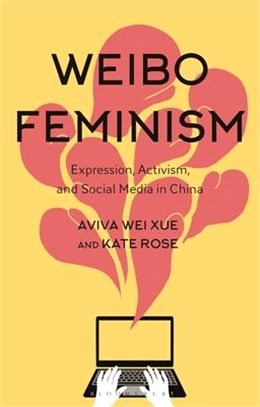 Weibo Feminism：Expression, Activism, and Social Media in China