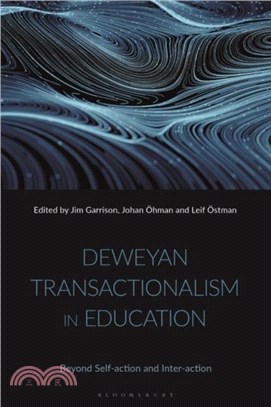 Deweyan Transactionalism in Education：Beyond Self-action and Inter-action