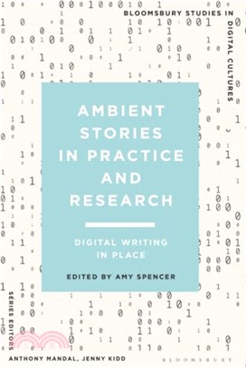 Ambient Stories in Practice and Research：Digital Writing in Place