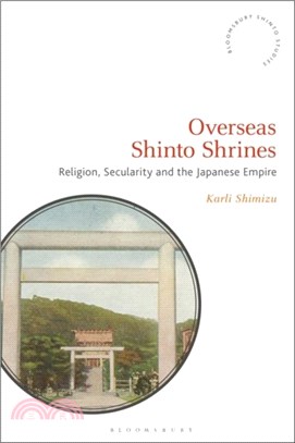 Overseas Shinto Shrines：Religion, Secularity and the Japanese Empire