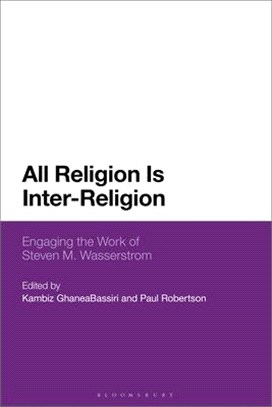All Religion Is Inter-Religion：Engaging the Work of Steven M. Wasserstrom