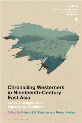Chronicling Westerners in Nineteenth-Century East Asia：Lives, Linkages, and Imperial Connections