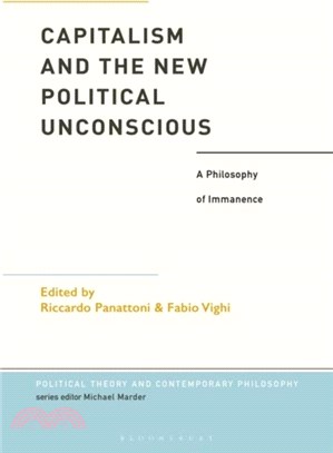 Capitalism and the New Political Unconscious：A Philosophy of Immanence