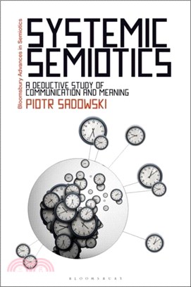 Systemic Semiotics：A Deductive Study of Communication and Meaning