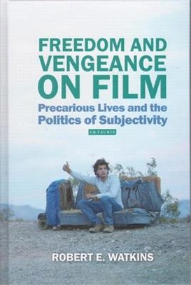 Freedom and Vengeance on Film：Precarious Lives and the Politics of Subjectivity