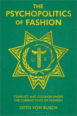 The Psychopolitics of Fashion：Conflict and Courage Under the Current State of Fashion