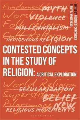 Contested Concepts in the Study of Religion：A Critical Exploration