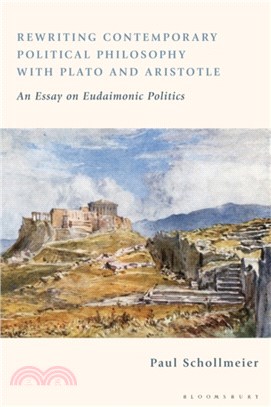 Rewriting Contemporary Political Philosophy with Plato and Aristotle